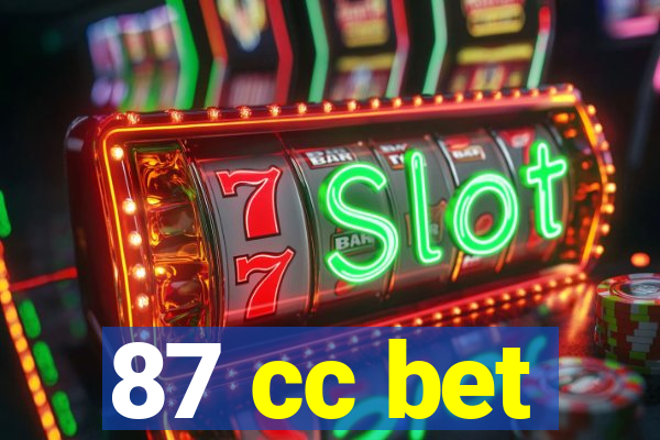 87 cc bet